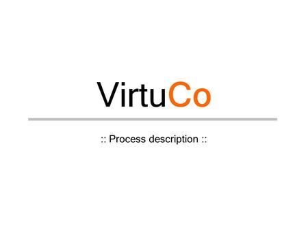 VirtuCo :: Process description ::. :: Reference ::