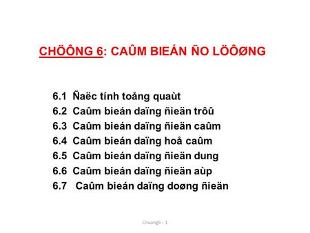 CHÖÔNG 6: CAÛM BIEÁN ÑO LÖÔØNG 6.1 Ñaëc tính toång quaùt 6.2 Caûm bieán daïng ñieän trôû 6.3 Caûm bieán daïng ñieän caûm 6.4 Caûm bieán daïng hoå caûm.