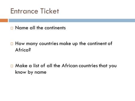 Entrance Ticket Name all the continents