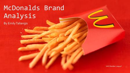 McDonalds Brand Analysis By Emily Taliangis SACE Number: 709547F.