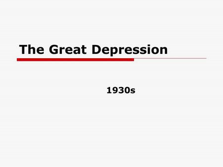 The Great Depression 1930s. Circular Flow Model  Do Now: With a partner, complete the circular business cycle flow chart by placing the letter on the.