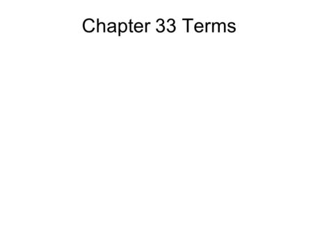 Chapter 33 Terms. 1.Angina pectoris Pain that indicates a heart attack Caused by a blockage in the coronary artery.