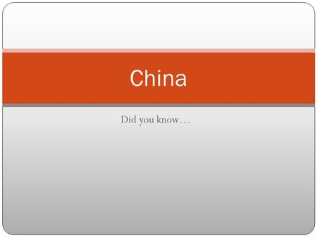 Did you know… China. Chinese Inventions Ice cream was invented in 2000 BC by placing rice milk in the snow. They created the oldest known calendar based.