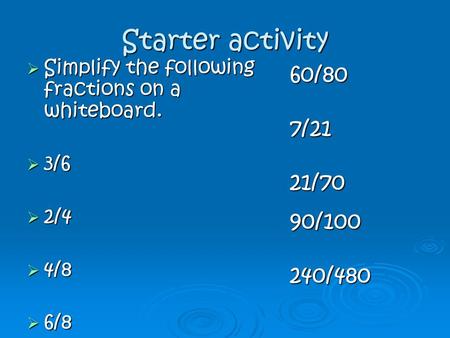 Starter activity 60/80 7/21 21/70 90/ /480