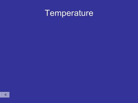 Temperature Temperature Scales Fahrenheit 212 o F 180 o F 32 o F Celcius 100 o C 0 o C Kelvin 373 K 100 K 273 K Boiling point of water Freezing point.