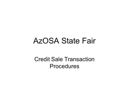 AzOSA State Fair Credit Sale Transaction Procedures.