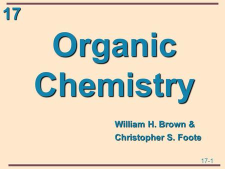 Organic Chemistry William H. Brown & Christopher S. Foote.