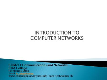 COM211 Communications and Networks CDA College Pelekanou Olga