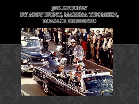 John F. Kennedy was shot and killed on November 23 rd 1963 while riding in an open topped convertible in Dallas, Texas. Many conspiracies followed as.