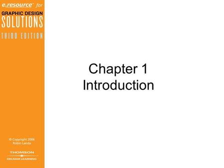 Chapter 1 Introduction. Objectives (1 of 2) Define graphic design. Understand the place graphic design has in our world. Become familiar with the major.