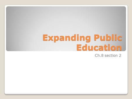 Expanding Public Education