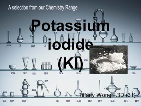 Potassium iodide (KI) Tiffany Wong F.3D (31). Potential Hazards Irritant OxidisingToxic.