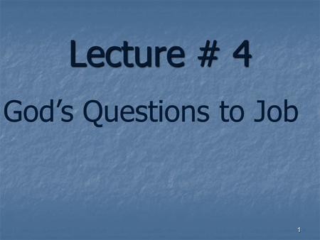 Lecture # 4 1 God’s Questions to Job. Without the Bible 2 You can believe in a Creator.