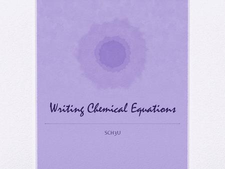 Writing Chemical Equations