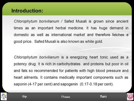 Chlorophytum borivilianum / Safed Musali is grown since ancient times as an important herbal medicine. It has huge demand in domestic as well as international.