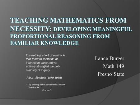 Lance Burger Math 149 Fresno State. Who does not know that a horse falling from a height of three or four cubits will break his bones, while a.