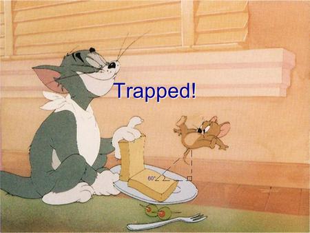 Trapped! 60°. The Concept To create a vehicle, using no power sources outside of two mouse trap springs, that has the ability to climb a rope coming out.