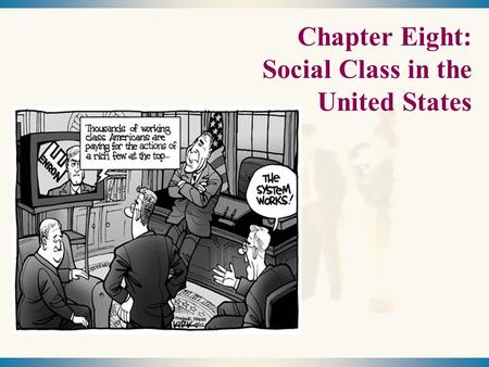 Chapter Eight: Social Class in the United States.