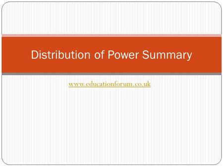 Www.educationforum.co.uk Distribution of Power Summary.