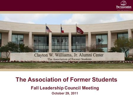 The Association of Former Students Fall Leadership Council Meeting October 29, 2011.