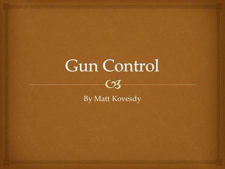 By Matt Kovesdy   The Second Amendment states…  “A well regulated Militia being necessary to the security of a free State, the right of the people.