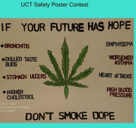 UCT Safety Poster Contest. Why is this an important topic for students? Keeps you safe! Keeps others safe! Could your poster save a life? How?