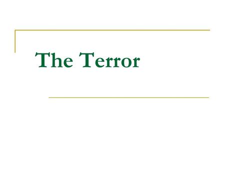 The Terror. Forms of Terror Secret Police The CHEKA, which became the OGPU in 1922, and then the NKVD in 1934 was used to terrorise and control the population.