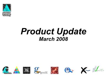 Product Update March 2008. 2 Copyright © IET Ltd 2008 Agenda  Release 7.7  VerifIEr.