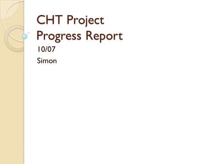 CHT Project Progress Report 10/07 Simon. CHT Project Develop a resource management scheduling algorithm for CHT datacenter. ◦ Two types of jobs, interactive/latency-