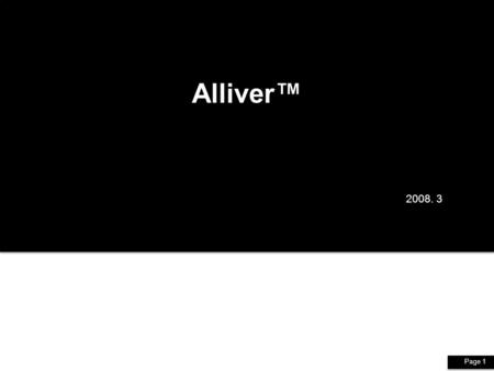 Page 1 Alliver™ 2008. 3. Page 2 Scenario Users Contents Properties Contexts Tags Users Context Listener Set of contents Service Reasoner GPS Navigator.