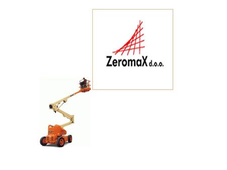 ZeromaX d.o.o. Rental of scaffolds and other construction equipment Black locks Maintenance of business buildings.