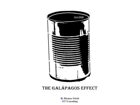 Oct-2009 the Galápagos effect By Dietmar Stöckl STT Consulting.