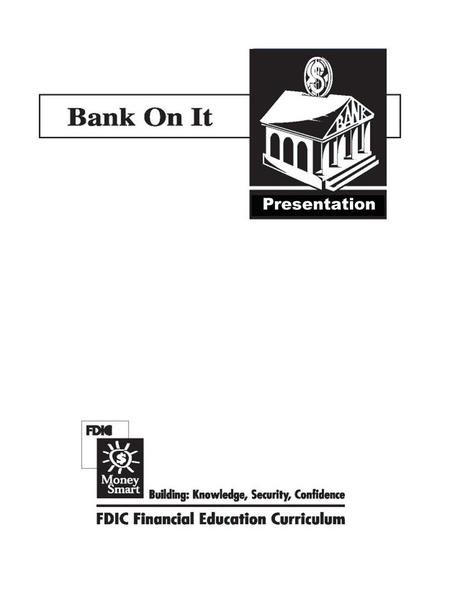 2 You Will Know Major types of insured financial institutions Basic banking terms Differences between banks and check-cashing services Bank employees.