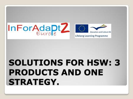 SOLUTIONS FOR HSW: 3 PRODUCTS AND ONE STRATEGY.. Dissemination activities: Gestión y Desarrollo Sostenible S.L.