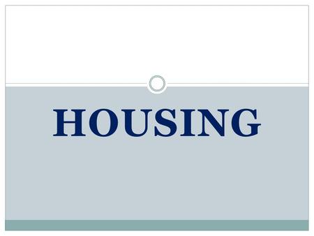 HOUSING. East, west home is best Home is the place where you live together with other family members. The place where you are surrounded by the closest.