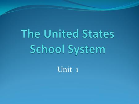 Unit 1. Vocabulary school grade level elementary (primary) middle (intermediate) high (secondary)