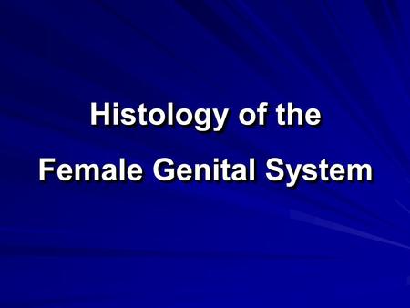 Histology of the Female Genital System