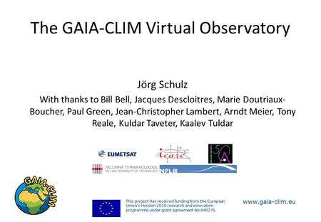 This project has received funding from the European Union’s Horizon 2020 research and innovation programme under grant agreement No 640276. www.gaia-clim.eu.