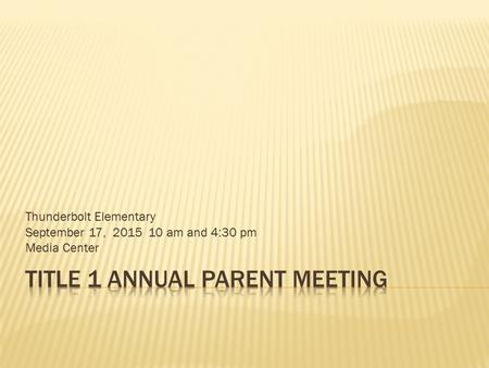 Thunderbolt Elementary September 17, 2015 10 am and 4:30 pm Media Center.