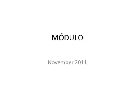 MÓDULO November 2011. HAIL MARY Hail Mary, full of grace, the Lord is with thee; blessed are thou among women, and blessed is the fruit of thy womb Jesus.