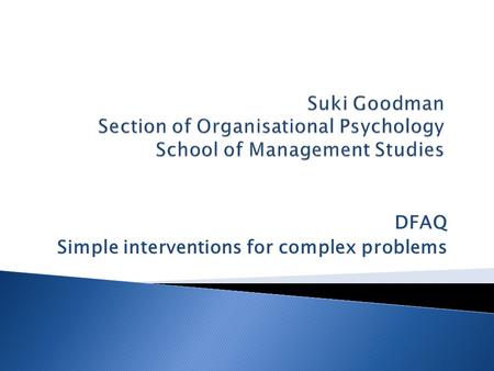 DFAQ Simple interventions for complex problems.  Context  What was the teaching or learning problem?  How did you use a teaching and learning technology.