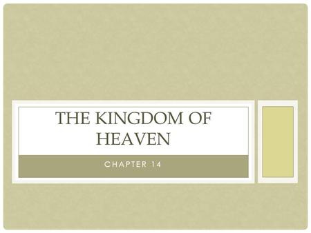 CHAPTER 14 THE KINGDOM OF HEAVEN. BAPTISM The Sacrament: Water and the Words—I baptize you in the name of the Father, and of the Son, and of the Holy.