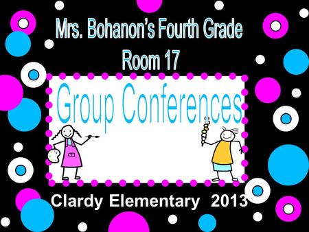 Clardy Elementary 2013. This is my 10 th year teaching. I have taught pre-k, 2 nd, 3 rd, and 4 th grade! Mr. Byrne is our student teacher this year. We.