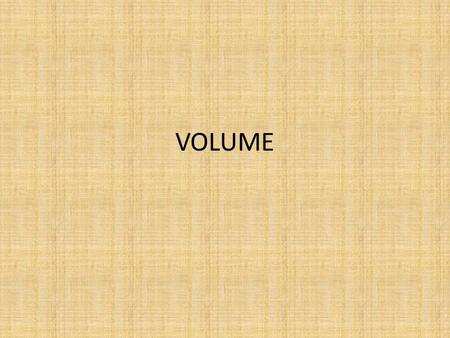 VOLUME. How do we measure volume? Measuring Volume of Liquids Liquids measured using a graduated cylinder (mL) Measured from eye level while looking.