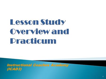 Instructional Coaches Academy (ICAD3) 1.  Choose a movie title that describes your school experience and why.  Discuss in your table groups. 2.