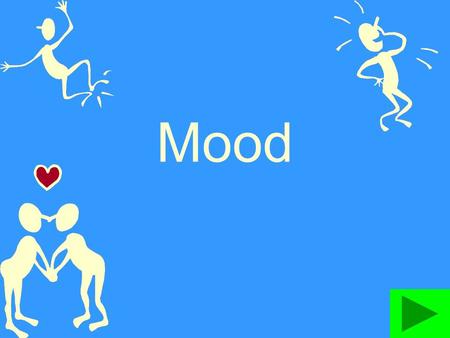 Mood What is mood? Mood: The feeling a reader gets from the author’s descriptive words and phrases. tense humorous comfortable inviting anxious frightening.