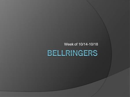 Week of 10/14-10/18. 10/14/13 Bellringer  Context Clues: On the prairie, Jack needed to buy a new horse. He headed to a nearby ranch and picked out one.