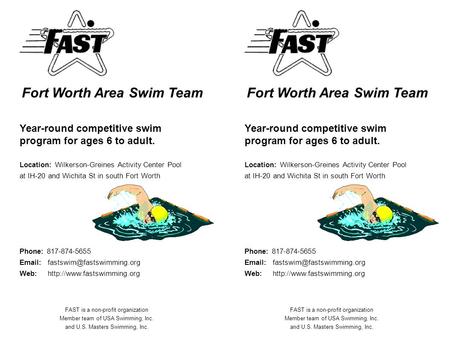 Fort Worth Area Swim Team Year-round competitive swim program for ages 6 to adult. Location: Wilkerson-Greines Activity Center Pool at IH-20 and Wichita.