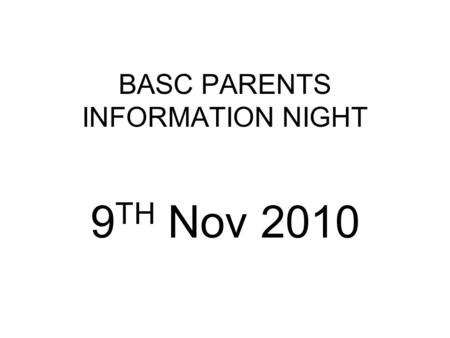 BASC PARENTS INFORMATION NIGHT 9 TH Nov 2010. Ballymoney A S C Introducing myself, (Chairman of Management Committee), and the committee members speaking.