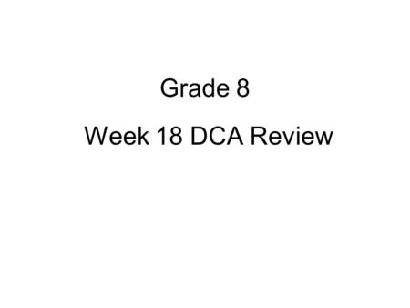 Week 18 DCA Review Grade 8. The two rectangles shown below are similar. Find the length of segment EF. F E H G A B C D Perimeter = 78 in 24 in 8 in.